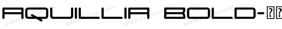 Aquillia Bold字体转换